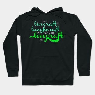 Livecraft Laughcraft Lovecraft Hoodie